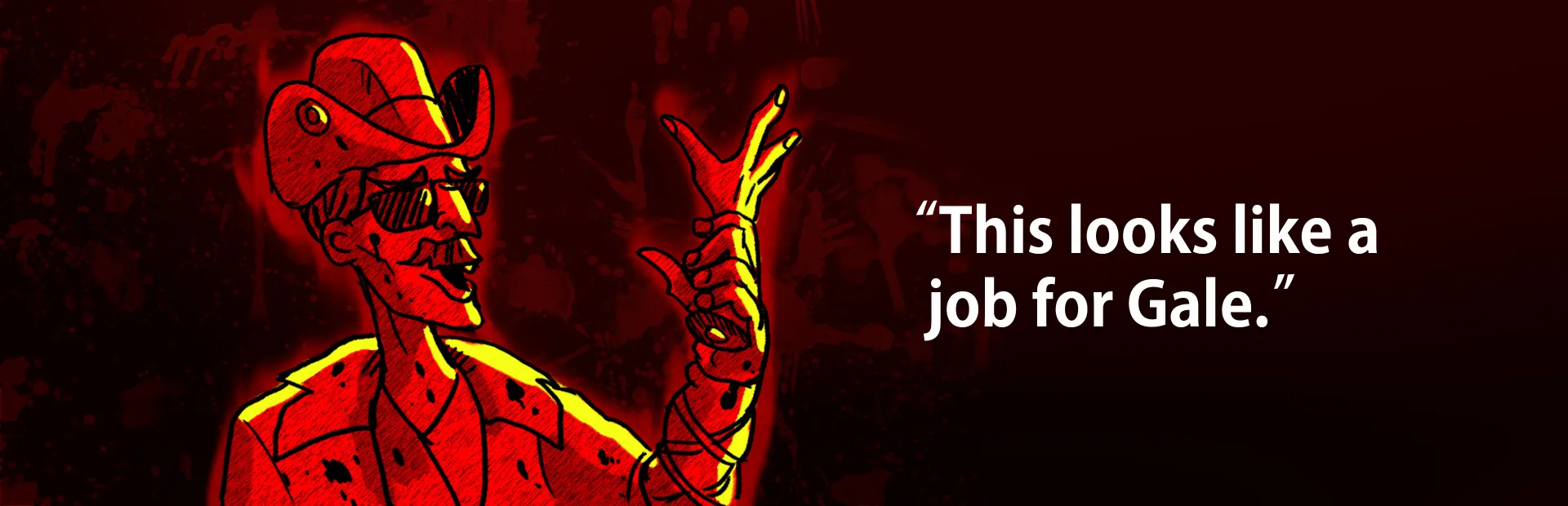 This looks like a job for Gale(‘s hand)!